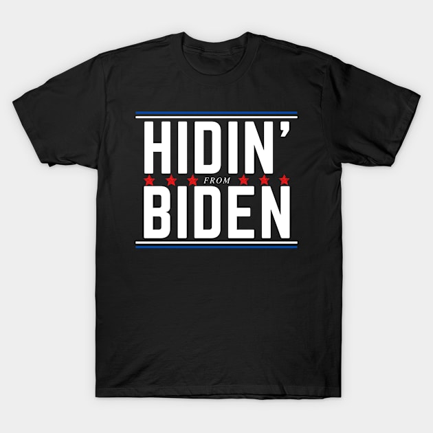 Hidin' from Biden 2020 T-Shirt by Tailor twist